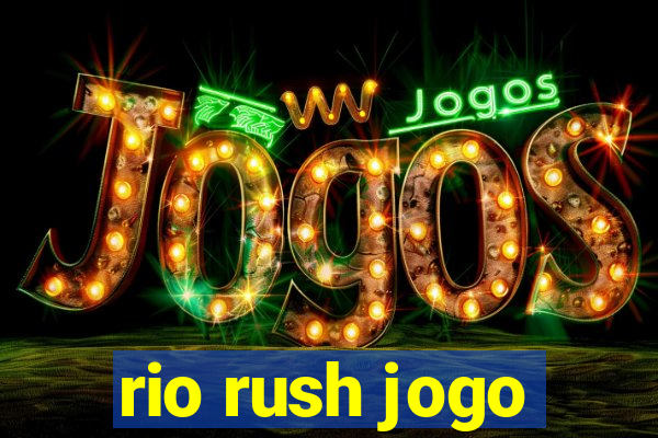 rio rush jogo